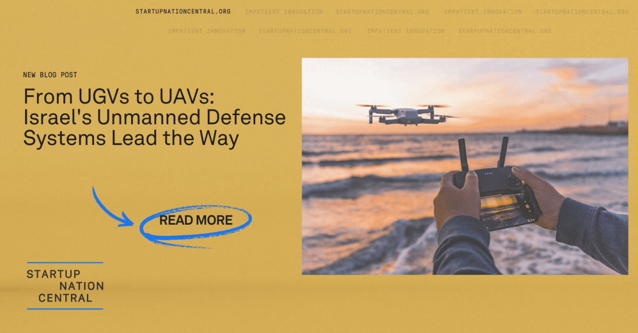 UGVs to UAVs Israel Unmanned Defense Systems
